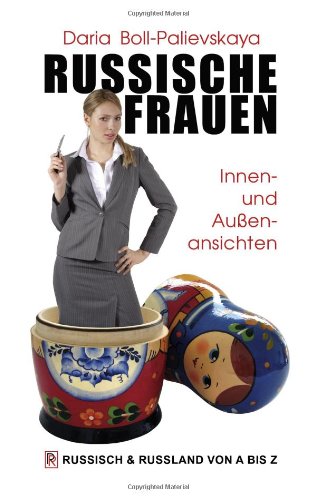 - Russische Frauen: Innen- und Außenansichten