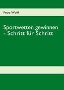  - Sportwetten gewinnen - Schritt für Schritt: Das stressfreie Zusatzeinkommen