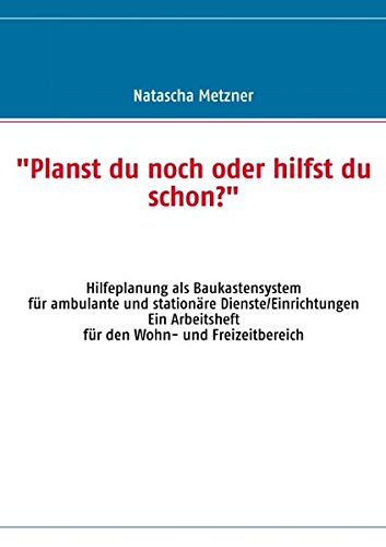 - Planst du noch oder hilfst du schon?: Hilfeplanung als Baukastensystem