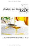  - Naturkosmetik - Das Rezeptbuch: 160 Rezepte für Schönheit und Wellness