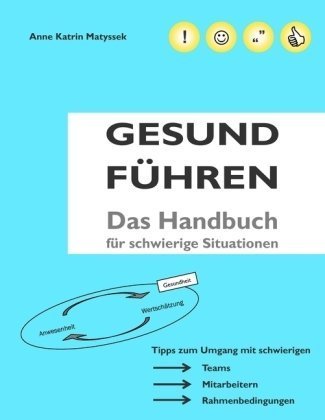 - GESUND FÜHREN: Das Handbuch für schwierige Situationen