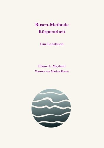 - Rosen-Methode Körperarbeit: Ein Lehrbuch