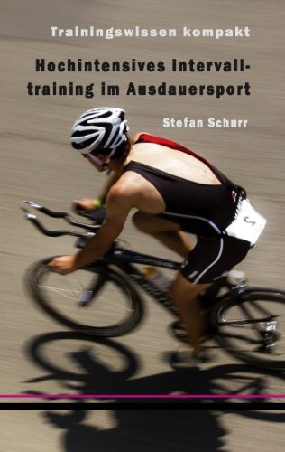  - Hochintensives Intervalltraining im Ausdauersport: Trainingswissen kompakt