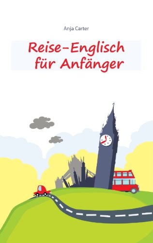  - Reise-Englisch für Anfänger: Englisch sprechen - einfacher geht's nicht