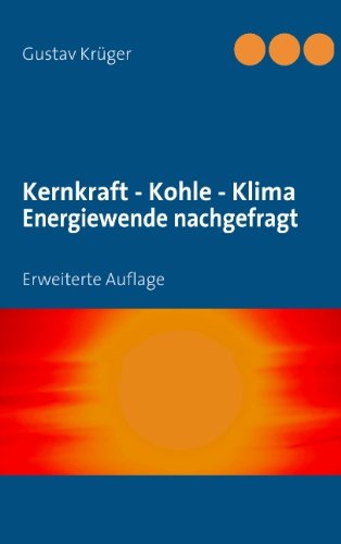  - Kernkraft - Kohle - Klima   Energiewende nachgefragt: Erweiterte Auflage