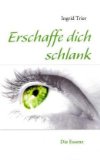  - Erschaffe dich schlank: Die Verwandlung