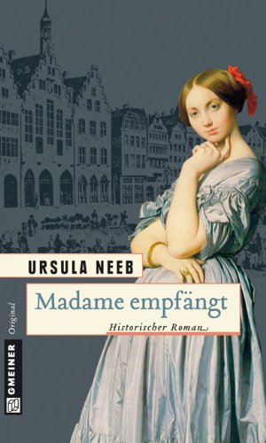  - Madame empfängt: Historischer Roman