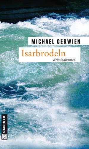 - Isarbrodeln: Der zweite Fall für Max Raintaler