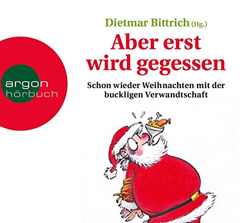 - Aber erst wird gegessen: Schon wieder Weihnachten mit der buckligen Verwandtschaft