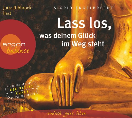  - Lass los, was deinem Glück im Weg steht