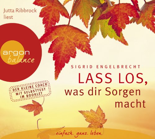 - Lass los, was dir Sorgen macht