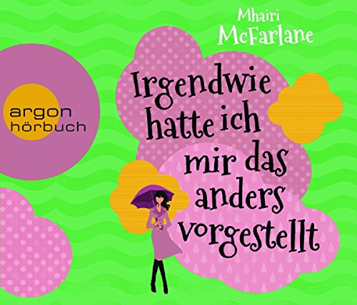 - Irgendwie hatte ich mir das anders vorgestellt (Hörbestseller)