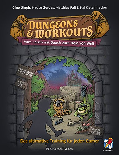 - Dungeons & Workouts: Vom Lauch mit Bauch zum Held von Welt