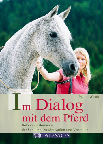 - Im Dialog mit dem Pferd: Belohnungslernen - der Schlüssel zu Motivation und Vertrauen