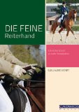  - Basis-Guide für feine Hilfen: Ein praxisnaher Begleiter auf dem Weg zur Reitkunst