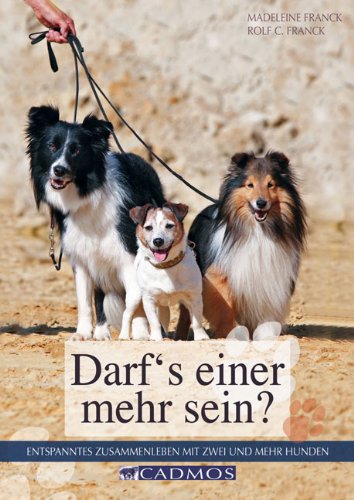 - Darf's einer mehr sein?: Entspanntes Zusammenleben mit zwei oder mehr Hunden