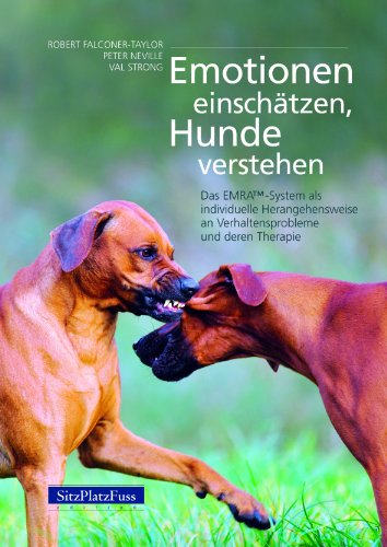  - Emotionen einschätzen, Hunde verstehen: Das EMRA TM-System als individuelle Herangehensweise an Verhaltensprobleme und deren Therapie