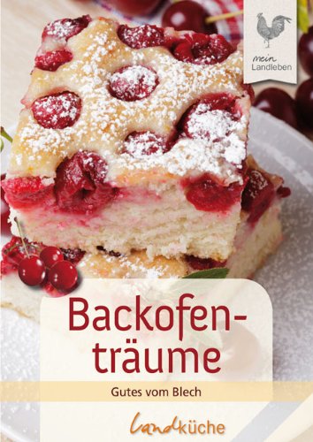 - Backofenträume: Köstliche Kuchen vom Blech: Gutes vom Blech