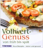  - Vollwertküche: Gesund, einfach, delikat