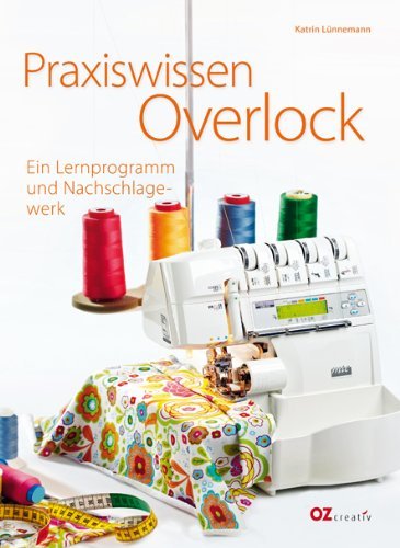- Praxiswissen Overlock: Ein Lernprogramm und Nachschlagewerk