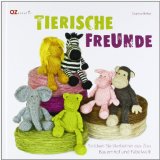  - Märchenhafte Schmusetiere: Unwiderstehliche Figuren zum Stricken