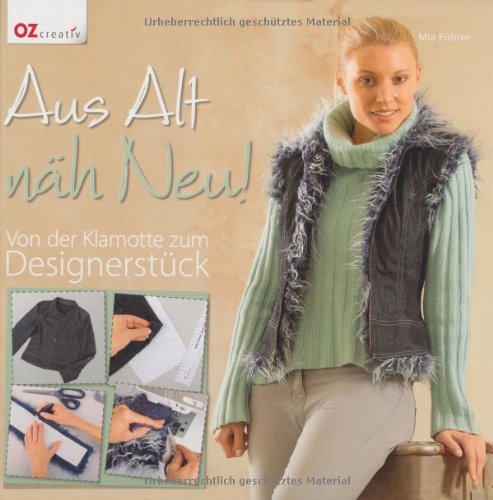  - Aus Alt näh Neu: Von der Klamotte zum Designerstück