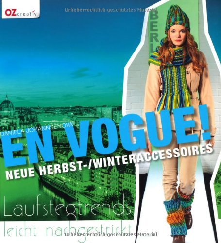 - En vogue! Neue Herbst-/Winteraccessoires: Laufstegtrends leicht nachgestrickt