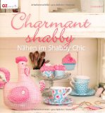  - Nähen im Vintage-Stil - ber 40 leichte und schnelle Ideen für ein schönes Zuhause