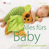  - Lieblingsmodelle für Minis: Nähprojekte für Kinder bis 5 Jahre