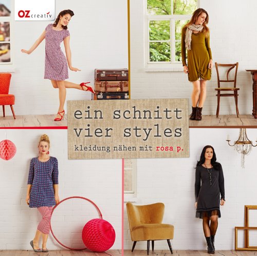 - Ein Schnitt - vier Styles: Kleidung nähen mit Rosa P.