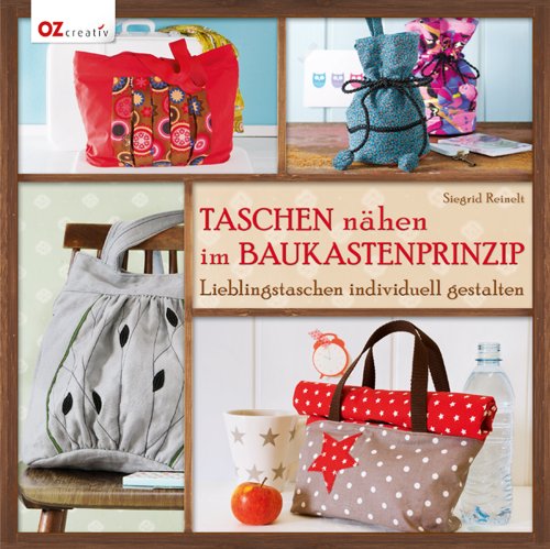 - Taschen nähen im Baukastenprinzip: Lieblingstaschen individuell gestalten