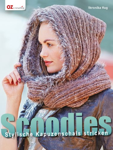 - Scoodies: Stylische Kapuzenschals stricken