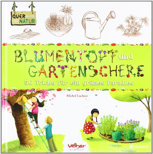  - Blumentopf und Gartenschere: 50 Tricks für ein grünes Paradies