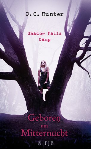 Hunter, C. C. - Shadow Falls Camp - Geboren um Mitternacht: Band 1