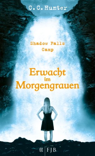  - Shadow Falls Camp - Erwacht im Morgengrauen: Band 2