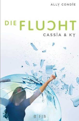 - Cassia & Ky 02. Die Flucht