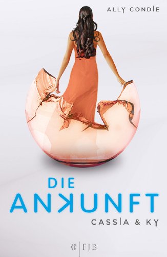 - Cassia & Ky - Die Ankunft. Band 3