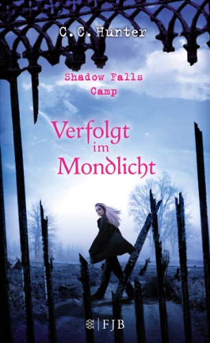 - Shadow Falls Camp - Verfolgt im Mondlicht: Band 4
