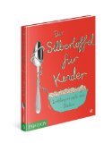  - Der Silberlöffel: vollständige Neuausgabe