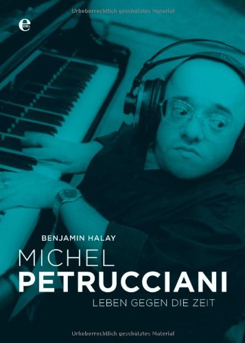  - Michel Petrucciani: Leben gegen die Zeit