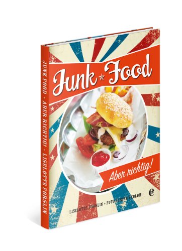  - Junkfood - Aber richtig!