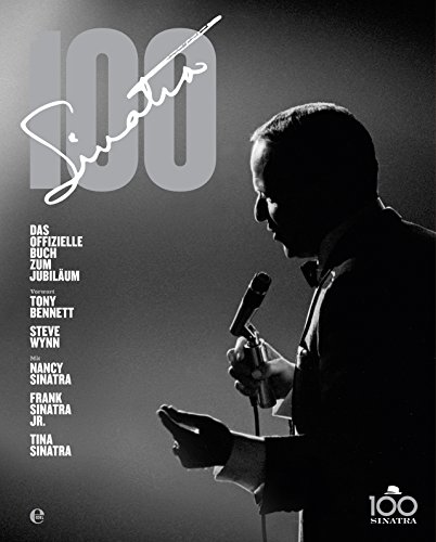  - Sinatra 100: Das offizielle Buch zum Jubiläum