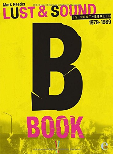 - B-Book: Lust und Sound in West-Berlin (Deutsch/Englisch)