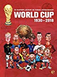 - World Cup 1930-2014 (Weltmeister Edition): Die illustrierte Geschichte der Fußball Weltmeisterschaft