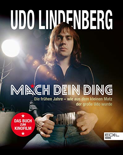 Lindenberg, Udo - Udo Lindenberg. Mach dein Ding: Die frühen Jahre - wie aus dem kleinen Matz der große Udo wurde