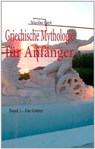 - Griechische Mythologie für Anfänger: Band 1 - Die Götter