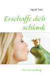  - Warum die nettesten Frauen am schnellsten dick werden: Gewicht verlieren und freundlich bleiben