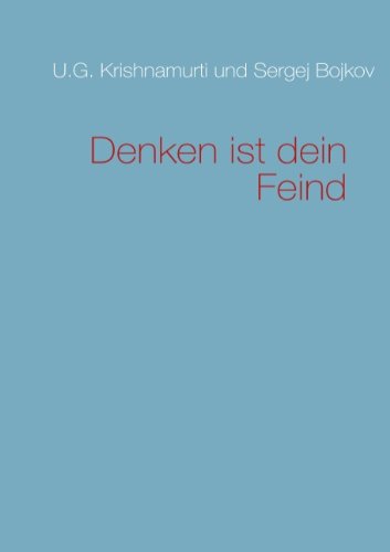 - Denken ist dein Feind