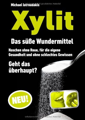  - Xylit: Das süße Wundermittel