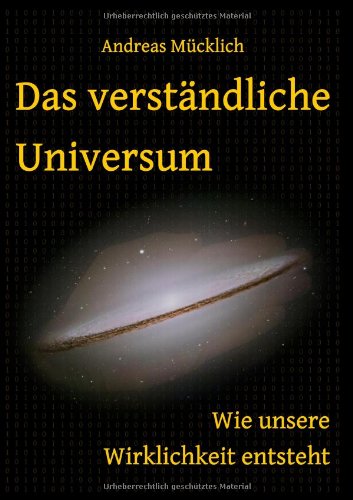  - Das verständliche Universum: Wie unsere Wirklichkeit entsteht